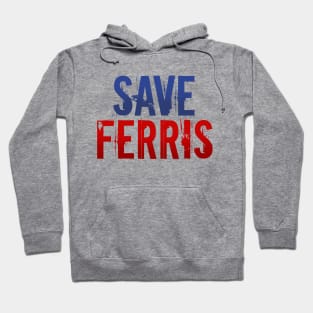 Save Ferris Hoodie